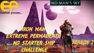 No Man's Sky NMS Iron Man- No Starter Ship/Ultra-Permadeath Season 2 / Episode 3