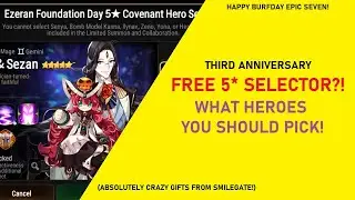 FREE 5* SELECTOR!! - What Heroes You Should Pick! [Epic Seven Third Anniversary is Bonkers]