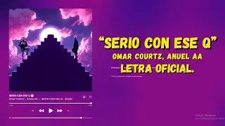 Anuel AA. Omar Courtz - Serio Con Ese CU (Letra Oficial)