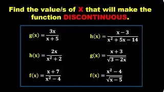 FINDING VALUES FOR X TO MAKE THE FUNCTIONS DISCONTINUOUS