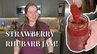 How to Make Strawberry Rhubarb Jam!