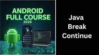 Break & Continue in Java Explained | Loop Control Statements | Complete Android Course (32)