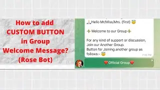 How to add Custom Button in group Welcome Message? (Rose Bot) | SHIKARI |
