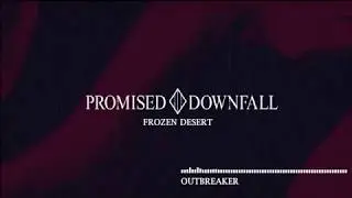 Promised Downfall - Outbreaker (Official Audio Stream)
