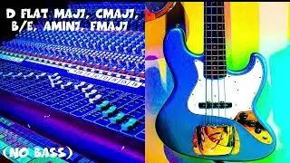 Dbm7, Cmaj7, B/E, Am, Fmaj Jam, NO BASS!!!