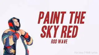 Rod Wave - Paint The Sky Red (Lyrics)