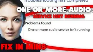 How To Fix One Or More Audio Services Isn't Running (GUARANTEE SOLUTION)