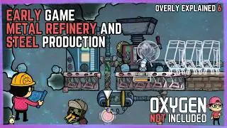 Early Game Metal Refinery and Steel Production (OE6) - Oxygen Not Included
