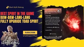 How to get the best Spirit in Black Myth Wukong : Baw-Baw-Lang-Lang_Spirit
