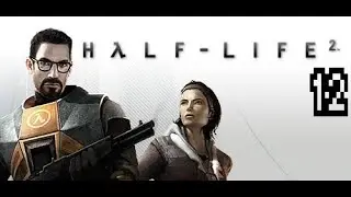 Let's Play: Half-Life 2 Part 12 