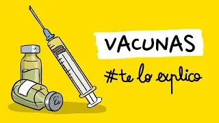 QUÉ SON LAS VACUNAS Y CÓMO FUNCIONAN | 