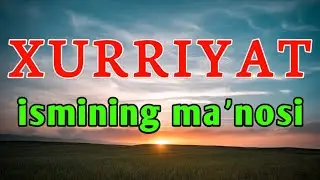XURRIYAT ismining maʼnosi
