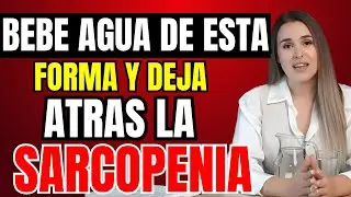 Doctor reveals: How to drink water to gain muscle and prevent sarcopenia | Senior Health