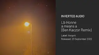 Lb Honne - a means a (Ben Kaczor remix) [Vorgott]