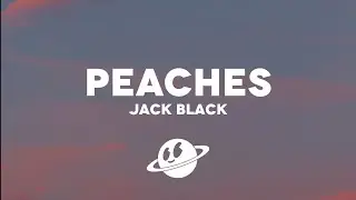 Jack Black - Peaches (Lyrics)