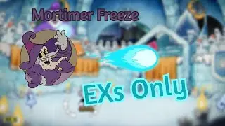 Cuphead DLC - Mortimer Freeze - EXs Only
