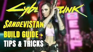 Cyberpunk 2077 SANDEVISTAN Build Guide and Play Tips