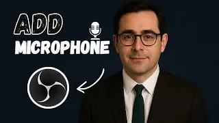 How To Add Microphone To OBS Studio (Step-by-Step Guide 2025)