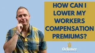 How Can I lower my Workers Compensation Insurance Premiums?