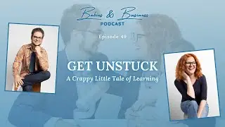 Get Unstuck: A Crappy Little Tale of Learning