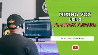How to Mix Vocals in FL Studio
