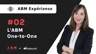 ABM expérience - L'ABM One-to-One