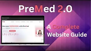 PreMed 2.0 - A Complete Website Guide✨