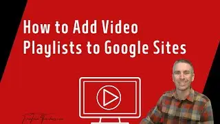 How to Add Videos and Playlists to Google Sites Pages