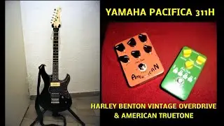HARLEY BENTON VINTAGE OVERDRIVE & AMERICAN TRUETONE / YAMAHA PACIFICA 311H (