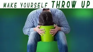 How To Make Yourself Throw Up Easily