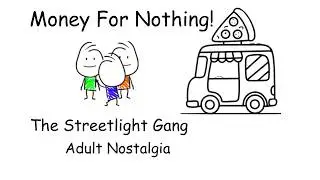 Money For Nothing  The Streetlight Gang