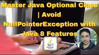 Master Java Optional Class | Avoid NullPointerException with Java 8 Features | Dev Portal Tutorial