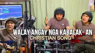 WALAY ANGAY NGA KABALAK - AN    ( Official Music Video ) BISAYA CHRISTIAN SONG Chandler Molina