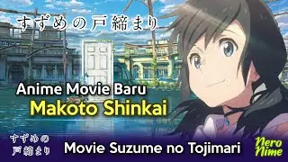 Suzume no Tojimari, Anime Movie Baru Makoto Shinkai yang Bertema Post Apocalyptic