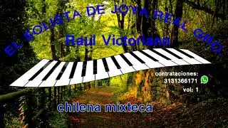 4 - EL SOLISTA DE JOYA REAL CHILENA MIXTECA