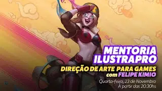 Direção de Artes para Games | Mentoria IlustraPRO - Artista convidado: Felipe Kimio