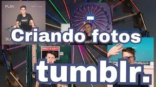 CRIANDO FOTOS TUMBLR