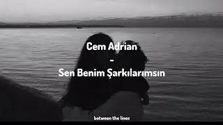 Cem Adrian - Sen Benim Şarkılarımsın (Lyrics)