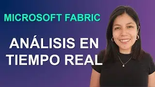 Microsoft Fabric: Análisis en Tiempo Real
