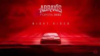 Abraxis & Crystal Skies - Night Rider