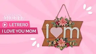 Sorprende a mamá con un letrero hecho por ti