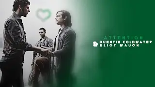 Quentin & Eliot |  Attention [HBD SIMONE!]