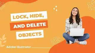 Locking and Unlocking Objects in Illustrator: Managing Layers and Selections