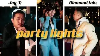 PARTY LIGHTS   Jay T x Diamond Tols