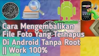 Cara Mengembalikan File Foto Yang Terhapus Di Android Tanpa Root || Work 100%