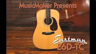 MusicMaker Presents   EASTMAN E6D TC DREADNOUGHT
