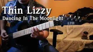 Thin Lizzy - Dancing In The Moonlight Guitar cover (Solo Included)