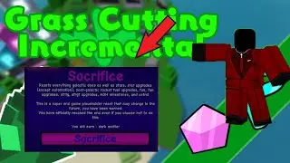 Sacrifice Showcase - Grass Cutting Incremental ROBLOX