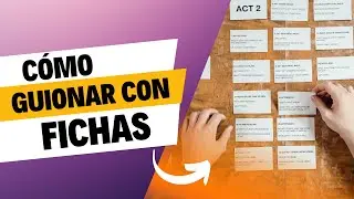 GUION con FICHAS: Cómo desarrollar tus historias
