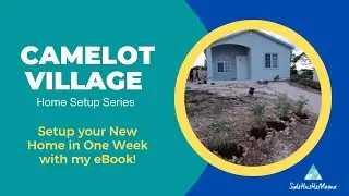Camelot Village Home Setup in One Week! | eBook Now Available | House Hunting in Jamaica